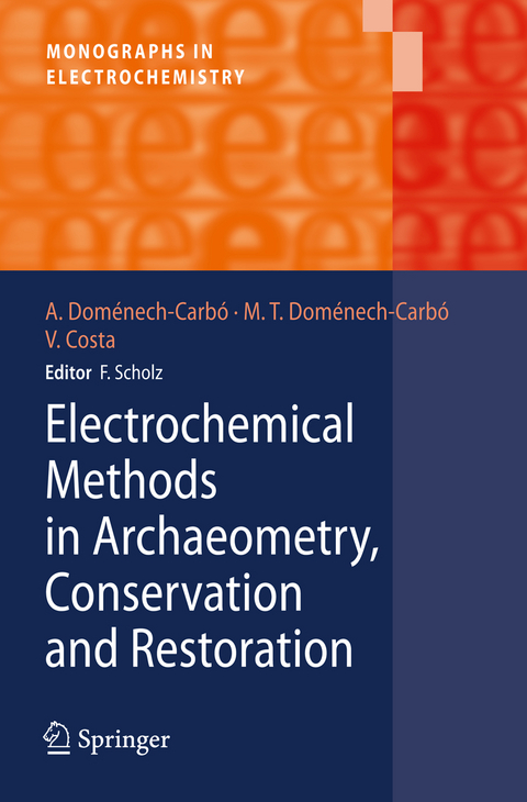 Electrochemical Methods in Archaeometry, Conservation and Restoration - Antonio Doménech-Carbó, María Teresa Doménech-Carbó, Virginia Costa