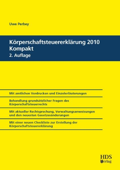 Körperschaftsteuererklärung 2010 Kompakt, 2. Auflage - Uwe Perbey