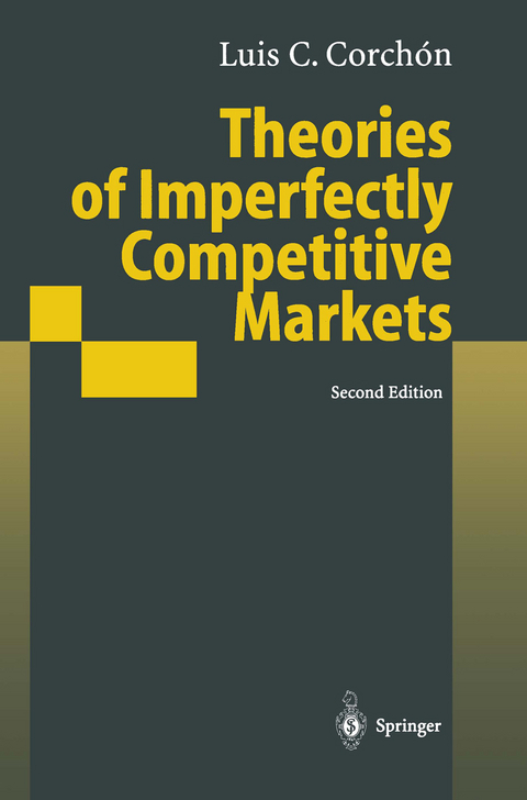 Theories of Imperfectly Competitive Markets - Luis C. Corchon