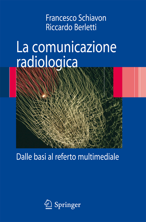 La comunicazione radiologica - Francesco Schiavon, Riccardo Berletti