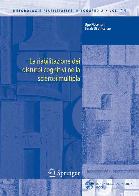 La riabilitazione dei disturbi cognitivi nella sclerosi multipla - Ugo Nocentini, Sarah Di Vincenzo