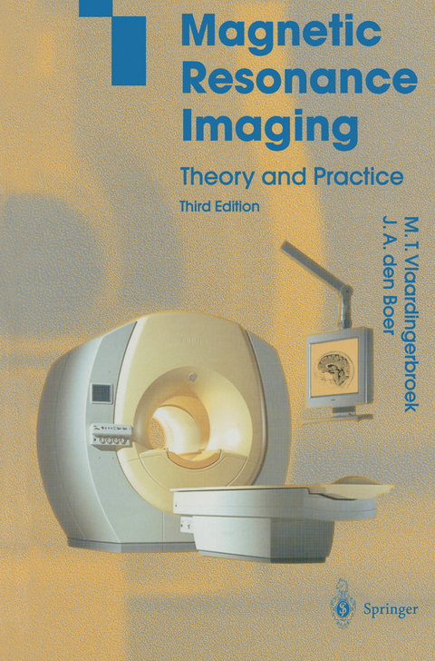 Magnetic Resonance Imaging - Marinus T. Vlaardingerbroek, Jacques A. Boer