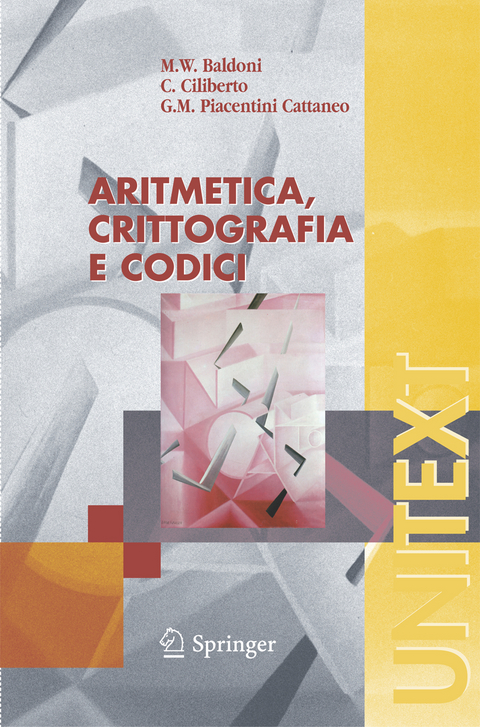 Aritmetica, crittografia e codici - W.M. Baldoni, C. Ciliberto, G.M. Piacentini Cattaneo