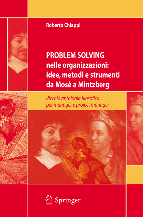 Problem Solving nelle organizzazioni: idee, metodi e strumenti da Mosè a Mintzberg - Roberto Chiappi