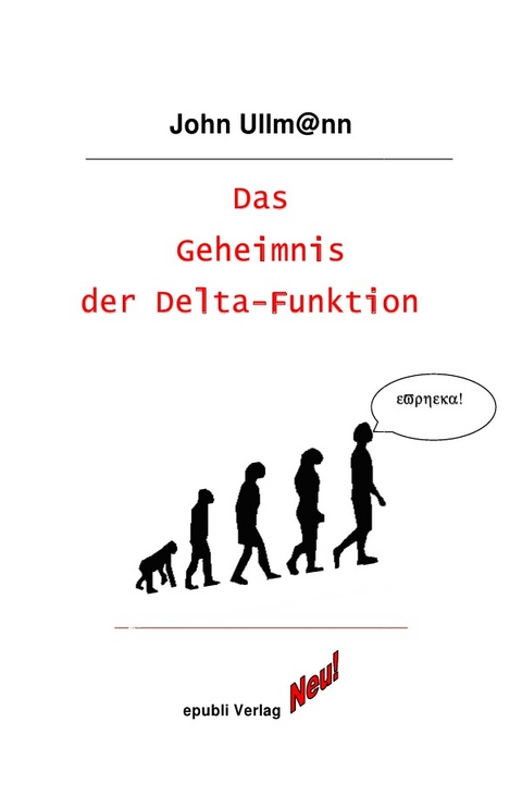 Das Geheimnis der Delta-Funktion - John Ullmann