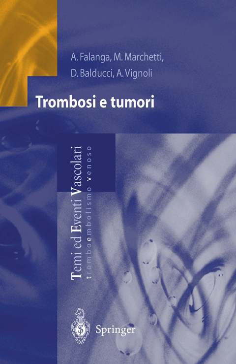 Trombosi e tumori - A. Falanga, M. Marchetti, D. Balducci, A. Vignoli