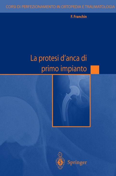 La protesi d'anca di primo impianto - F. Franchin