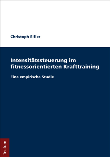 Intensitätssteuerung im fitnessorientierten Krafttraining - Christoph Eifler