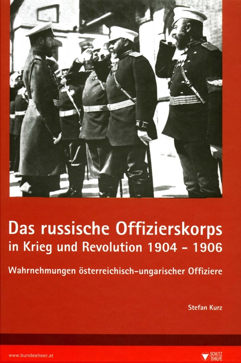 Das russische Offizierskorps in Krieg und Revolution 1904-1906 - Stefan Kurz