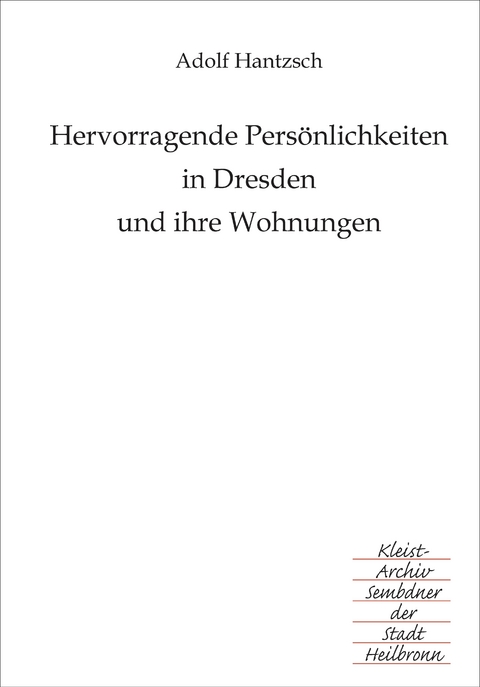 Hervorragende Persönlichkeiten in Dresden und ihre Wohnungen - Adolf Hantzsch