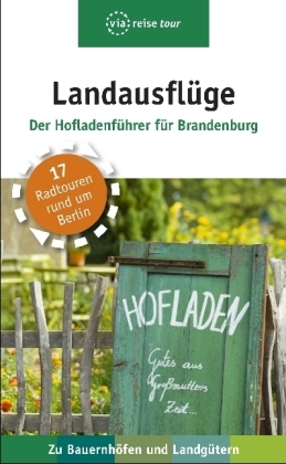 Landausflüge – Der Hofladenführer für Brandenburg - Kerstin Schweizer