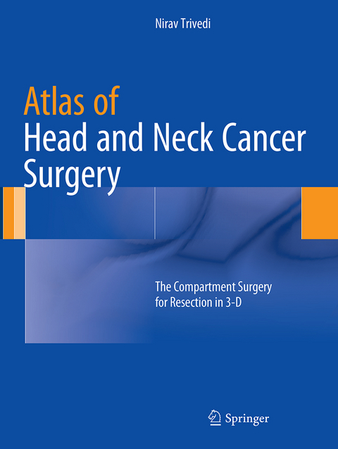 Atlas of Head and Neck Cancer Surgery - Nirav Trivedi