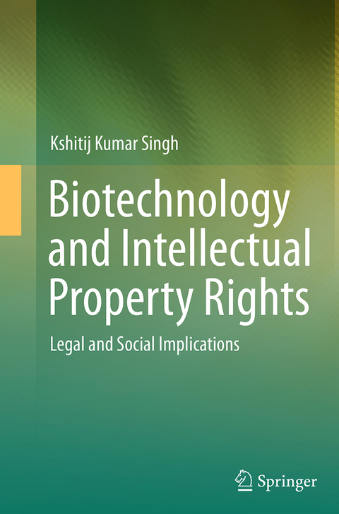 Biotechnology and Intellectual Property Rights - Kshitij Kumar Singh