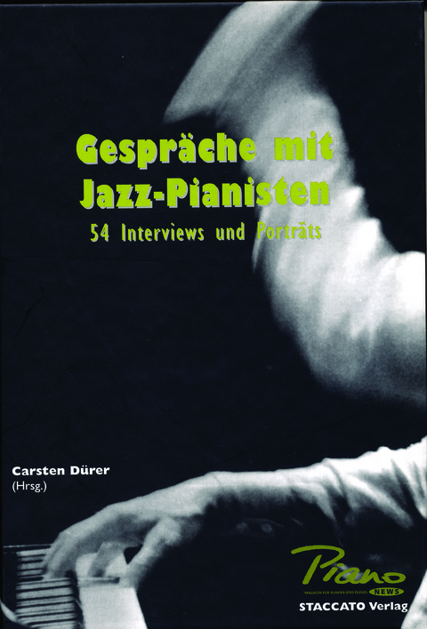 Gespräche mit Jazz-Pianisten - Tom Fuchs, Manfred Müller, Carsten Dürer, Andreas Ebert, Bertold Klostermann, Hans J Schaal