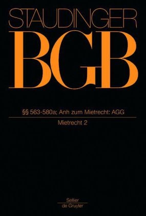 J. von Staudingers Kommentar zum Bürgerlichen Gesetzbuch mit Einführungsgesetz und Nebengesetzen. Recht der Schuldverhältnisse / §§ 563-580a