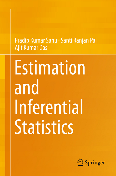 Estimation and Inferential Statistics - Pradip Kumar Sahu, Santi Ranjan Pal, Ajit Kumar Das