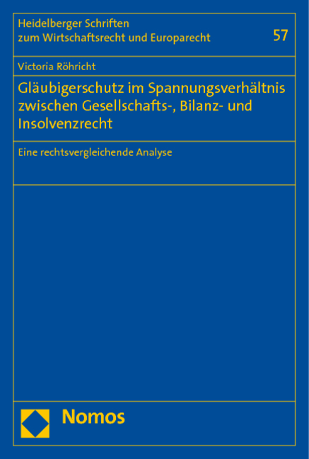 Gläubigerschutz im Spannungsverhältnis zwischen Gesellschafts-, Bilanz- und Insolvenzrecht - Victoria Röhricht