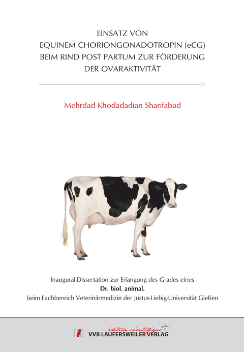 EINSATZ VON EQUINEM CHORIONGONADOTROPIN (eCG) BEIM RIND POST PARTUM ZUR FÖRDERUNG DER OVARAKTIVITÄT - Mehrdad Khodadadian Sharifabad