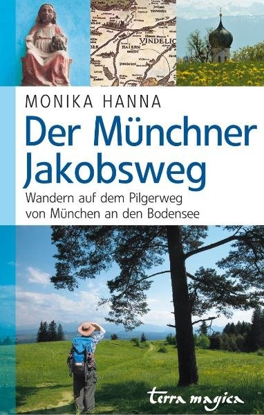 Der Münchner Jakobsweg - Monika Hanna