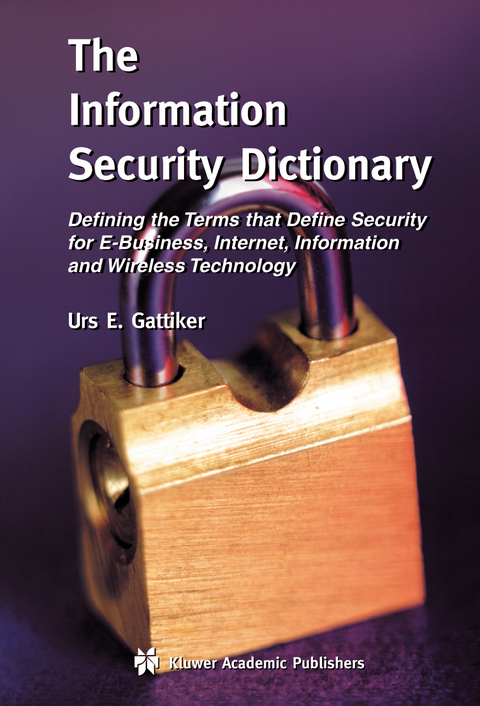 The Information Security Dictionary - Urs E. Gattiker