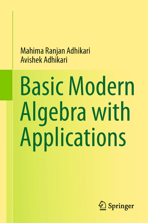 Basic Modern Algebra with Applications - Mahima Ranjan Adhikari, Avishek Adhikari