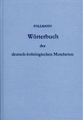 Wörterbuch der deutsch-lothringischen Mundarten - Michael F Follmann