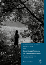 Screen Adaptations and the Politics of Childhood - Robyn McCallum