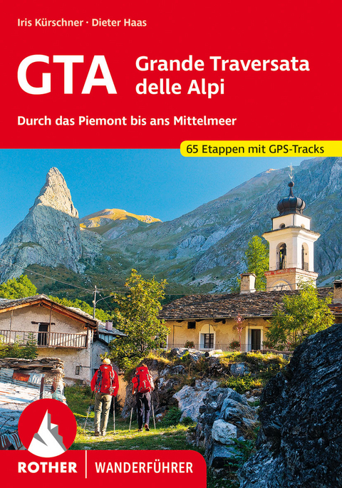 GTA – Grande Traversata delle Alpi - Iris Kürschner, Dieter Haas