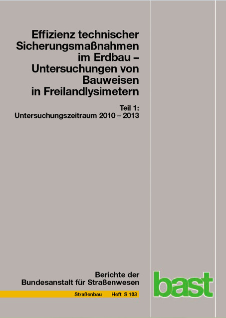 Effizienz technischer Sicherungsmaßnahmen im Erdbau - Untersuchungen von Bauweisen in Freilandlysimetern - Markus Brand, Astrid Tiffert, Michael Endres, Manfred Schnell, Tanja Marks, Birgit Kocher