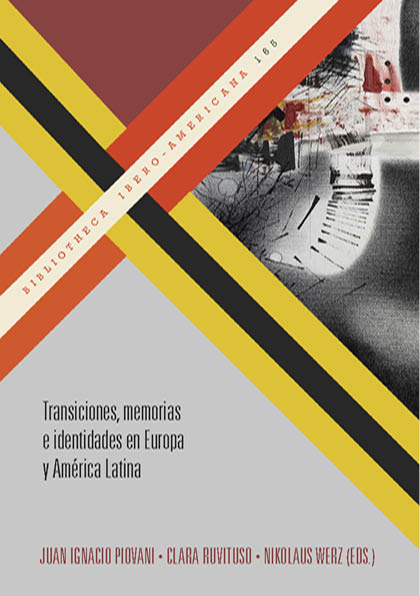 Transiciones, memorias e identidades en Europa y América Latina - 