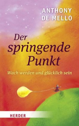 Der springende Punkt - Anthony De Mello