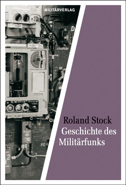 Geschichte des Militärfunks - Roland Stock