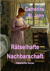 Rätselhafte Nachbarschaft - Catherine St.John