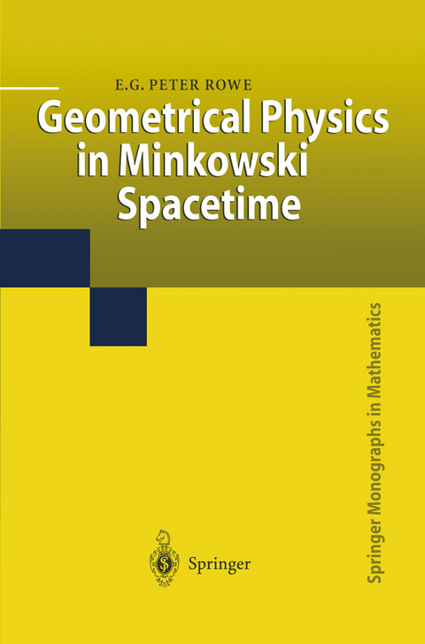 Geometrical Physics in Minkowski Spacetime - E.G.Peter Rowe