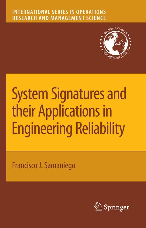 System Signatures and their Applications in Engineering Reliability - Francisco J. Samaniego