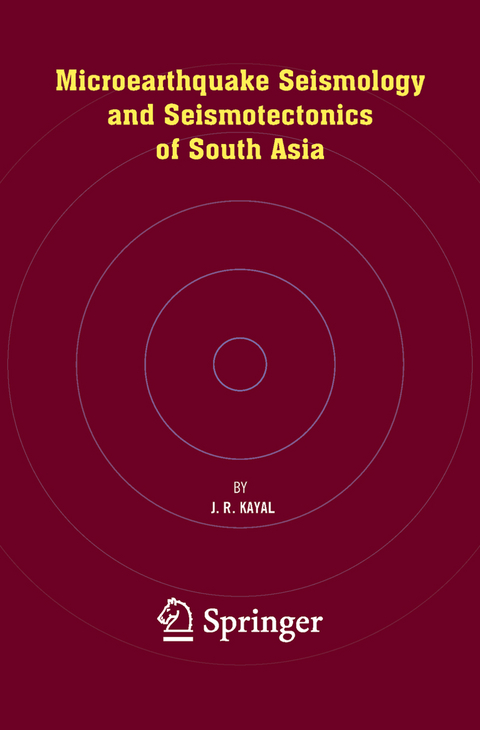 Microearthquake Seismology and Seismotectonics of South Asia - J.R. Kayal