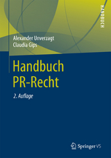 Handbuch PR-Recht - Alexander Unverzagt, Claudia Gips