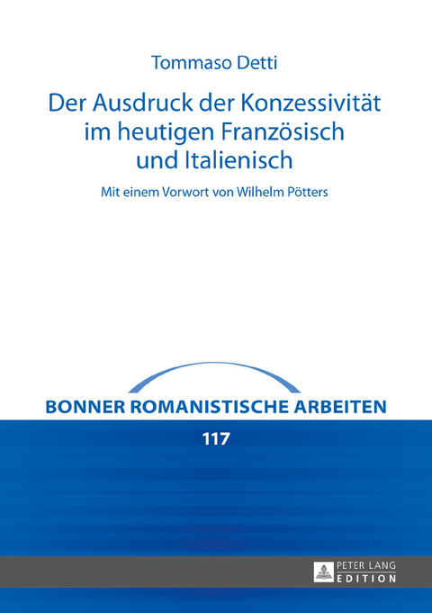 Der Ausdruck der Konzessivität im heutigen Französisch und Italienisch - Tommaso Detti