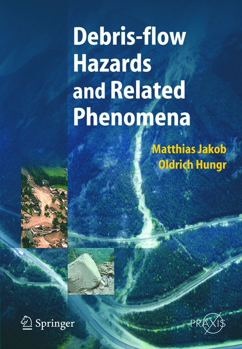 Debris-flow Hazards and Related Phenomena - Matthias Jakob, Oldrich Hungr