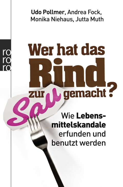 Wer hat das Rind zur Sau gemacht? - Udo Pollmer, Monika Niehaus, Andrea Fock, Jutta Muth