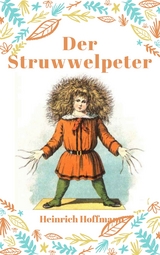 Der Struwwelpeter - Heinrich Hoffmann