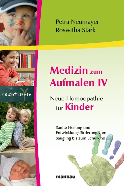 Medizin zum Aufmalen IV - Neue Homöopathie für Kinder - Petra Neumayer, Roswitha Stark