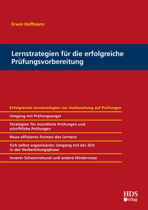 Lernstrategien für die erfolgreiche Prüfungsvorbereitung - Erwin Hoffmann