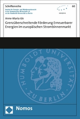 Grenzüberschreitende Förderung erneuerbarer Energien im europäischen Strombinnenmarkt - Anne-Maria Ide