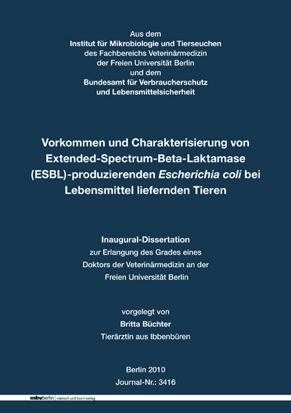 Vorkommen und Charakterisierung von Extended-Spectrum-Beta-Laktamase (ESBL)-produzierenden Escherichia coli bei Lebensmittel liefernden Tieren - Britta Büchter