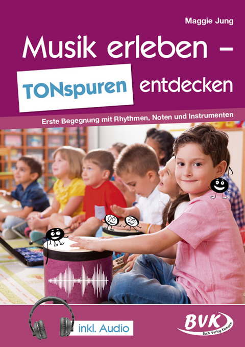 Musik erleben – TONspuren entdecken (inkl. Audio) - Maggie Jung