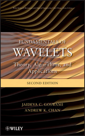 Fundamentals of Wavelets - Jaideva C. Goswami, Andrew K. Chan