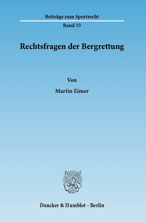 Rechtsfragen der Bergrettung. - Martin Eimer