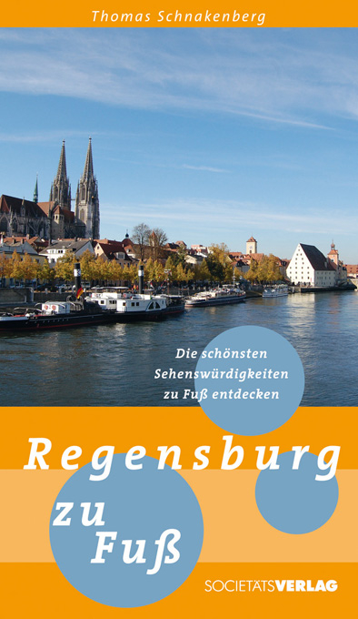 Regensburg zu Fuß - Thomas Schnakenberg