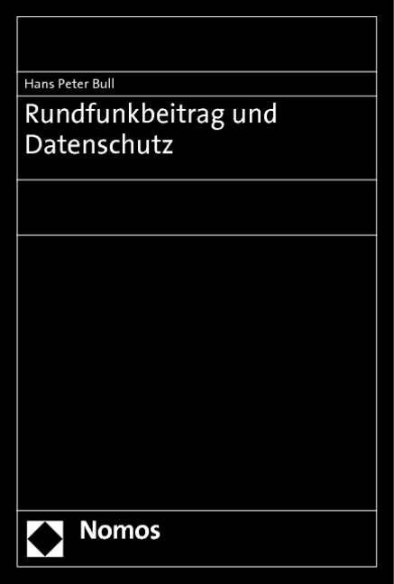 Rundfunkbeitrag und Datenschutz - Hans Peter Bull